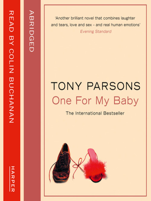 Title details for One For My Baby by Tony Parsons - Available